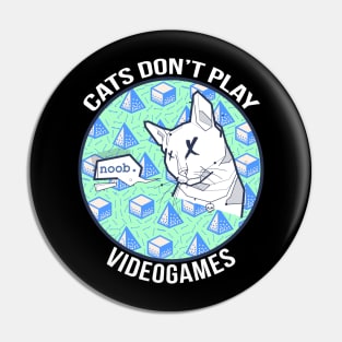 Cats Don't Play Video Games Pin