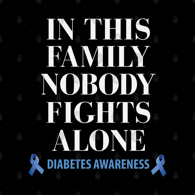 In This Family Nobody Fights Alone Diabetes Awareness by Chelseaforluke