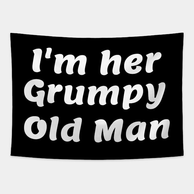 I'm her Grumpy Old Man Tapestry by Comic Dzyns