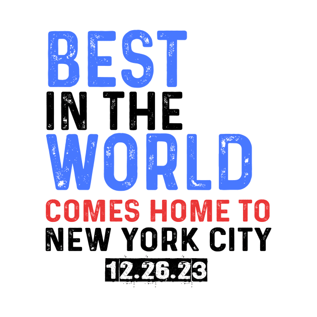 Best In The World Comes Home To New York City 12.26.23 by Sunoria