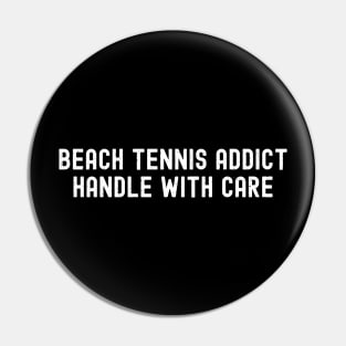 Beach Tennis Addict Handle with Care Pin