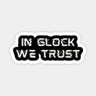 In Glock We Trust Glitch Magnet