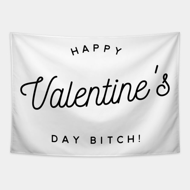 happy valentine's day bitch Tapestry by GMAT