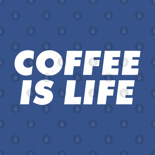 Coffee is life by Joebarondesign
