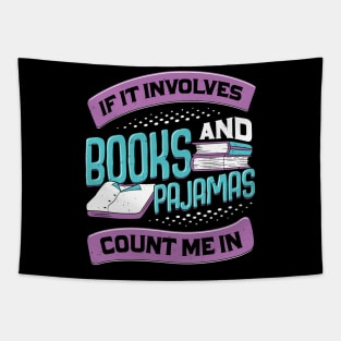 If It Involves Books And Pajamas Count Me In Tapestry