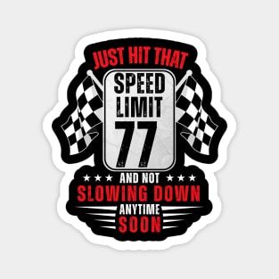 77th Birthday Speed Limit Sign 77 Years Old Racing Magnet