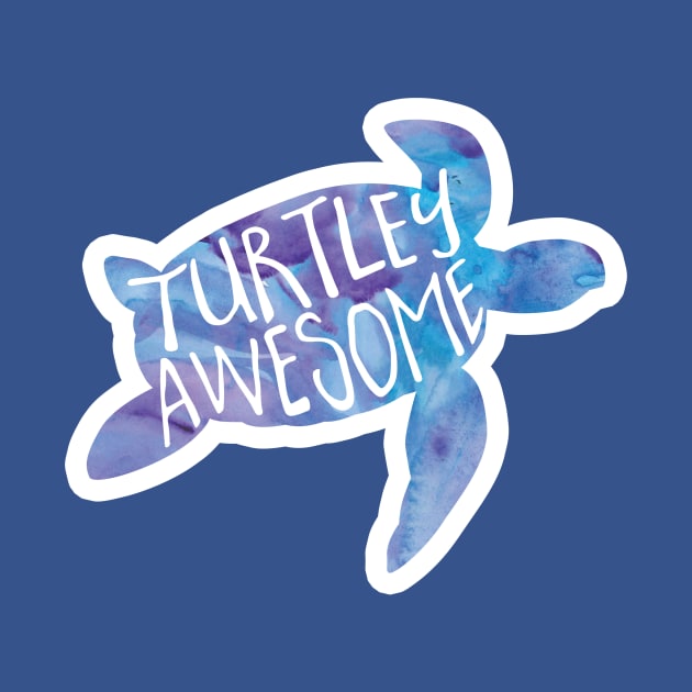 Turtley awesome! Sea turtle funny saying by Shana Russell