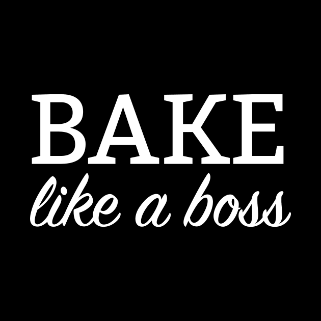 Bake Like A Boss by redsoldesign