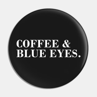 Coffee and Blue Eyes. Pin