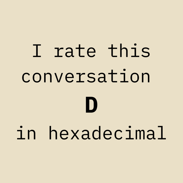 I rate this conversation D in hexadecimal by Discord and Rhyme