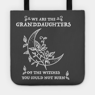 We are the granddaughters of the witches Tote