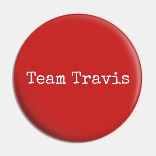 Team Travis Pin