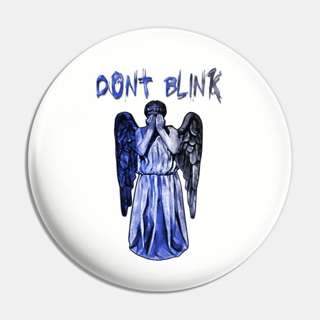 Dont Blink Pin by acceptmygenius