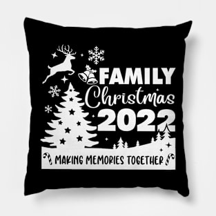 Family Christmas 2022 Making Memories Together Pillow