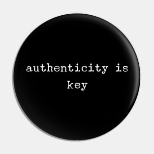 Authenticity Is Key Pin