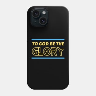 To God Be The Glory | Christian Typography Phone Case