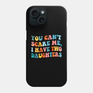 You Can't Scare MeFathers Day Gift Funny Vintage Groovy Phone Case