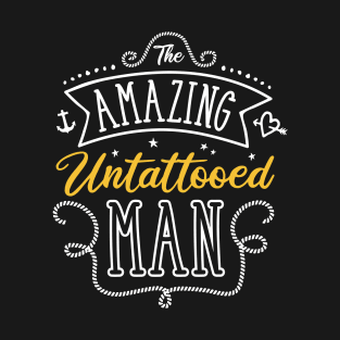 The Amazing Untattooed Man T-Shirt