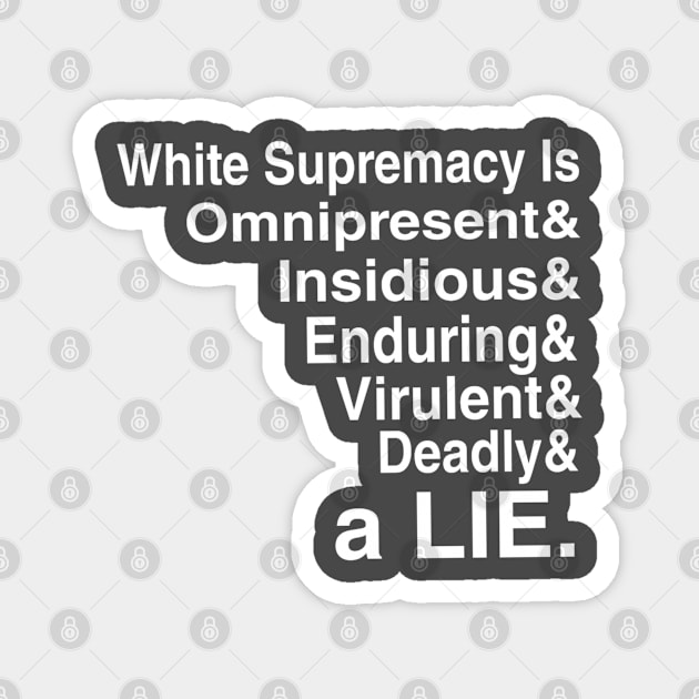 White Supremacy Is Omnipresent - White - Double-sided Magnet by SubversiveWare