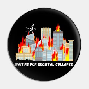 Waiting for societal collapse Pin