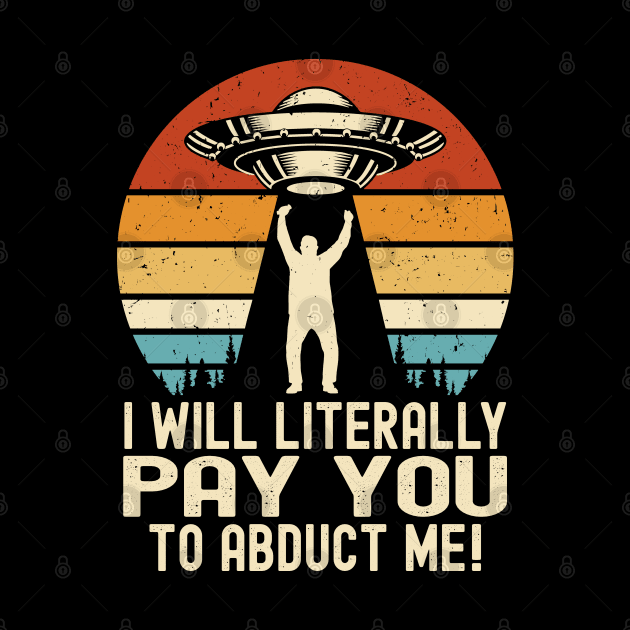 UFO Alien | Human - I Will Literally Pay You To Abduct Me by Etopix