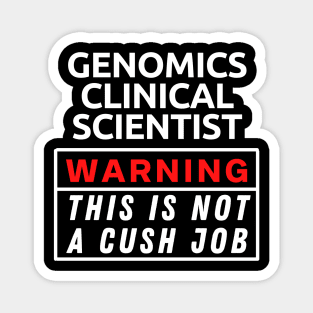 Genomics Clinical Scientist Warning This Is Not A Cush Job Magnet