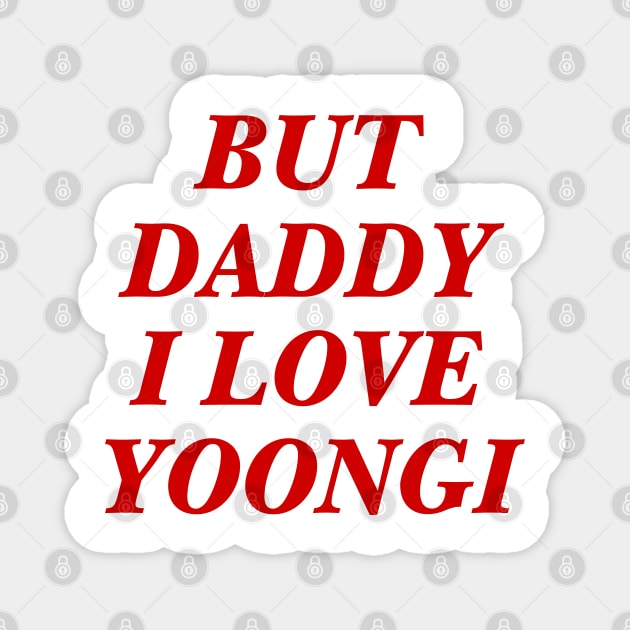 BTS - Daddy I love Yoongi Magnet by kkotstore