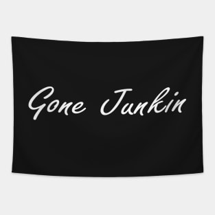 Gone Junkin, vintage lover , Gone Pickin, Junk Queen, Junking lover, junkin mama, Yard sale, Thrifting Tee Tapestry