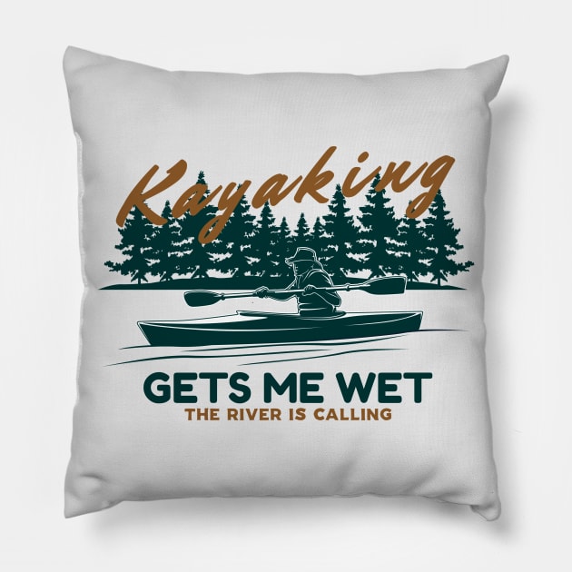 kayaking gets me wet Pillow by fabecco