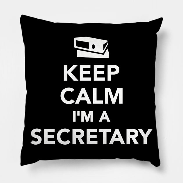 Keep calm I'm a Secretary Pillow by Designzz