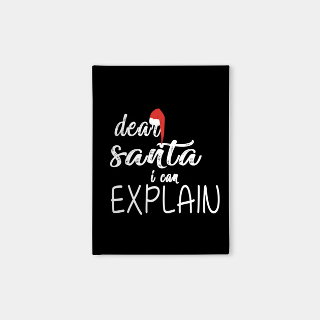 Download Dear Santa I Can Explain Shirt Christmas Svg Santa Claus Notebook Teepublic PSD Mockup Templates