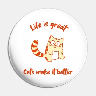 My life is great with cats Pin