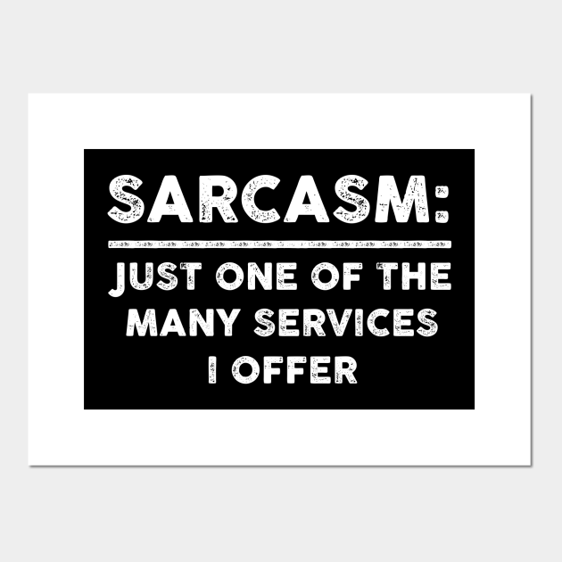 Sarcasm Just One Of The Many Services I Offer Sarcastic Shirt , Womens ...