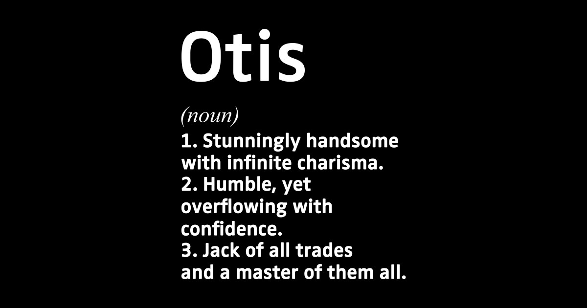 Otis Name Definition Otis Name Sticker TeePublic