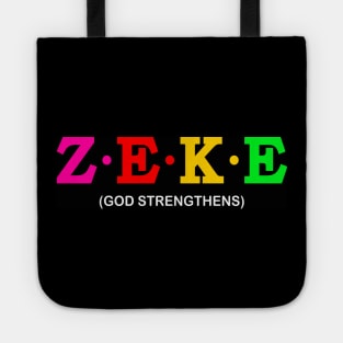 Zeke - God Strengthens Tote