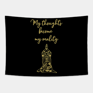 My thoughts become my reality Tapestry