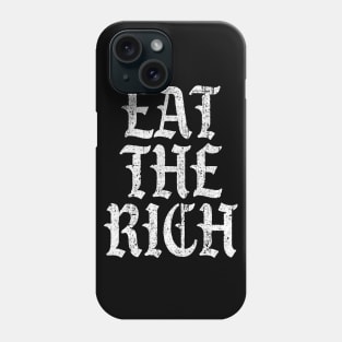 Eat The Rich Phone Case