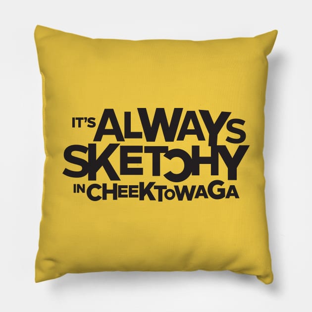 It's Always Sketchy in Cheektowaga Pillow by Carl Cordes