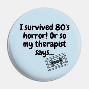 I Survived 80's Horror! Pin