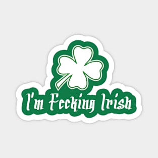 I'm Fecking Irish Magnet