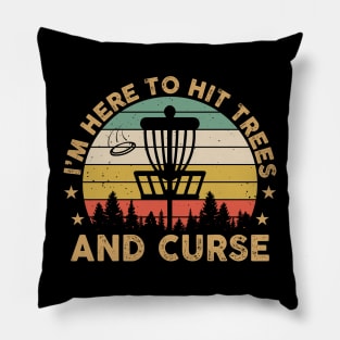 I'm Here To Hit Trees And Curse Retro Vintage Disc Golf Pillow