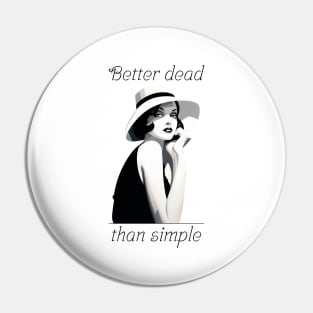 Better dead than simple girl retro vintage Pin