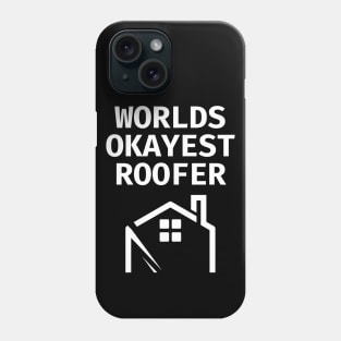 World okayest roofer Phone Case