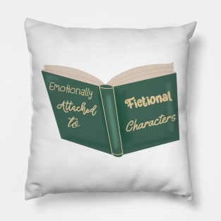 Attached To Fictional Characters Pillow