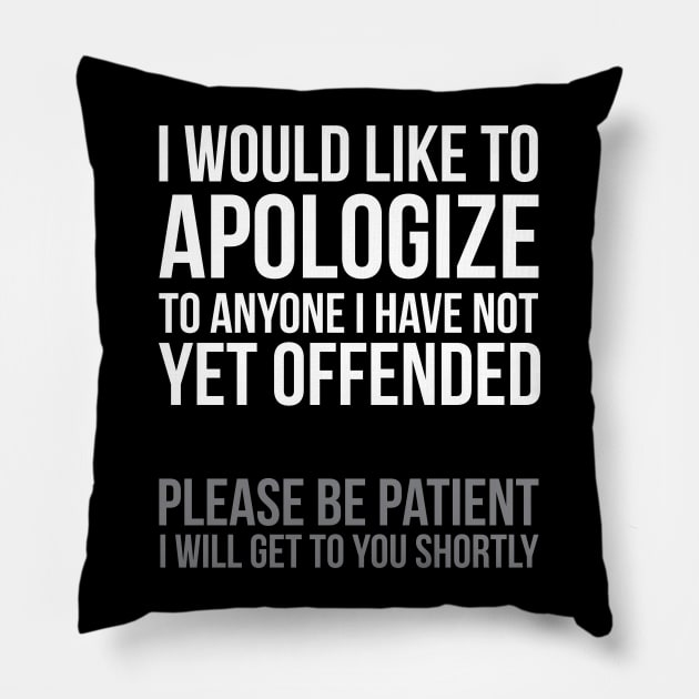 I Apologize | Sarcasm Pillow by UrbanLifeApparel