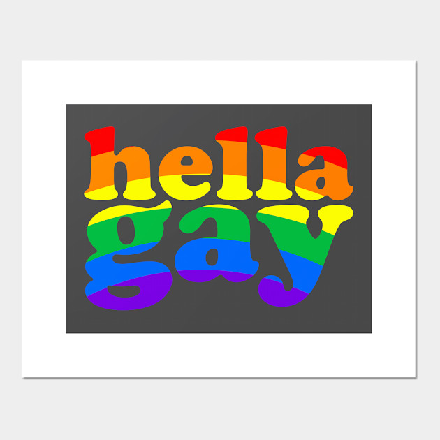 Hella Gay Gay Pride Posters And Art Prints Teepublic Uk