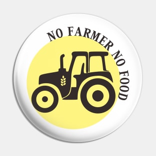 No Farmer No Food Pin