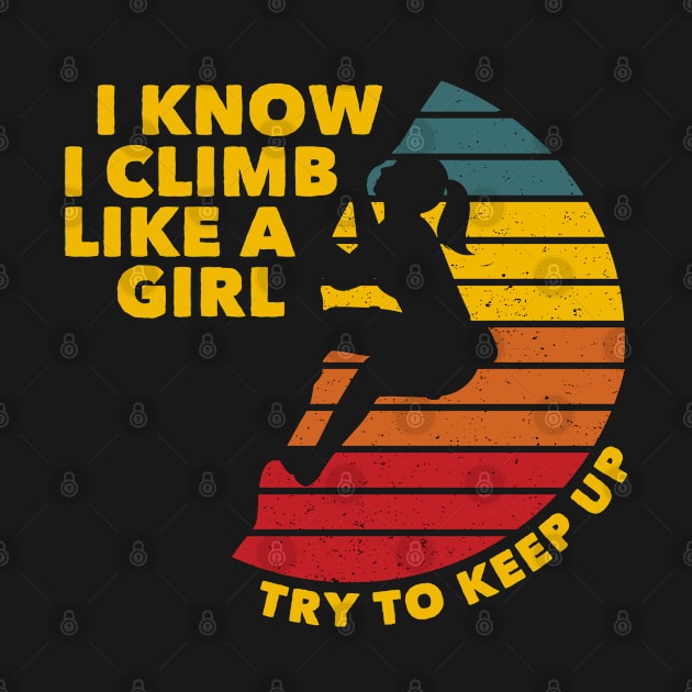 Climb Like a Girl Rock Climbing Bouldering Colorful by markz66