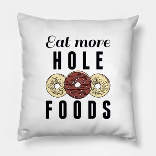 Eat More Hole Foods Pillow