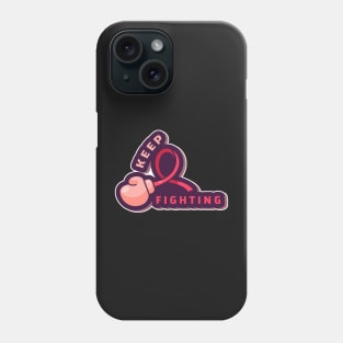 Keep Fighting - Breast cancer support stickers Phone Case